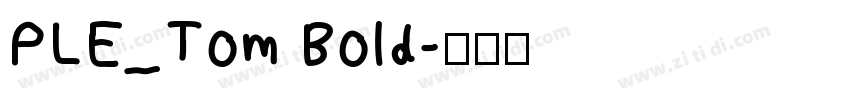 PLE_Tom Bold字体转换